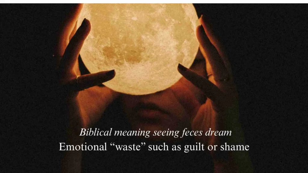 biblical meaning seeing feces dream