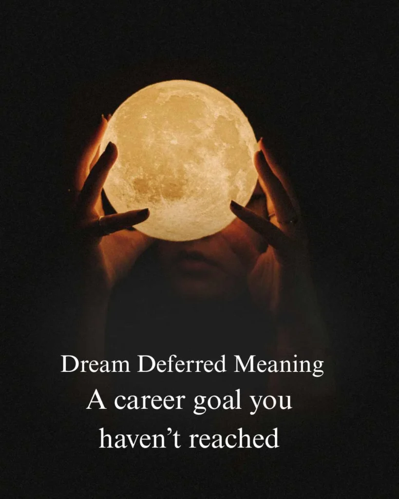 What Does Dream Deferred Meaning Mean?