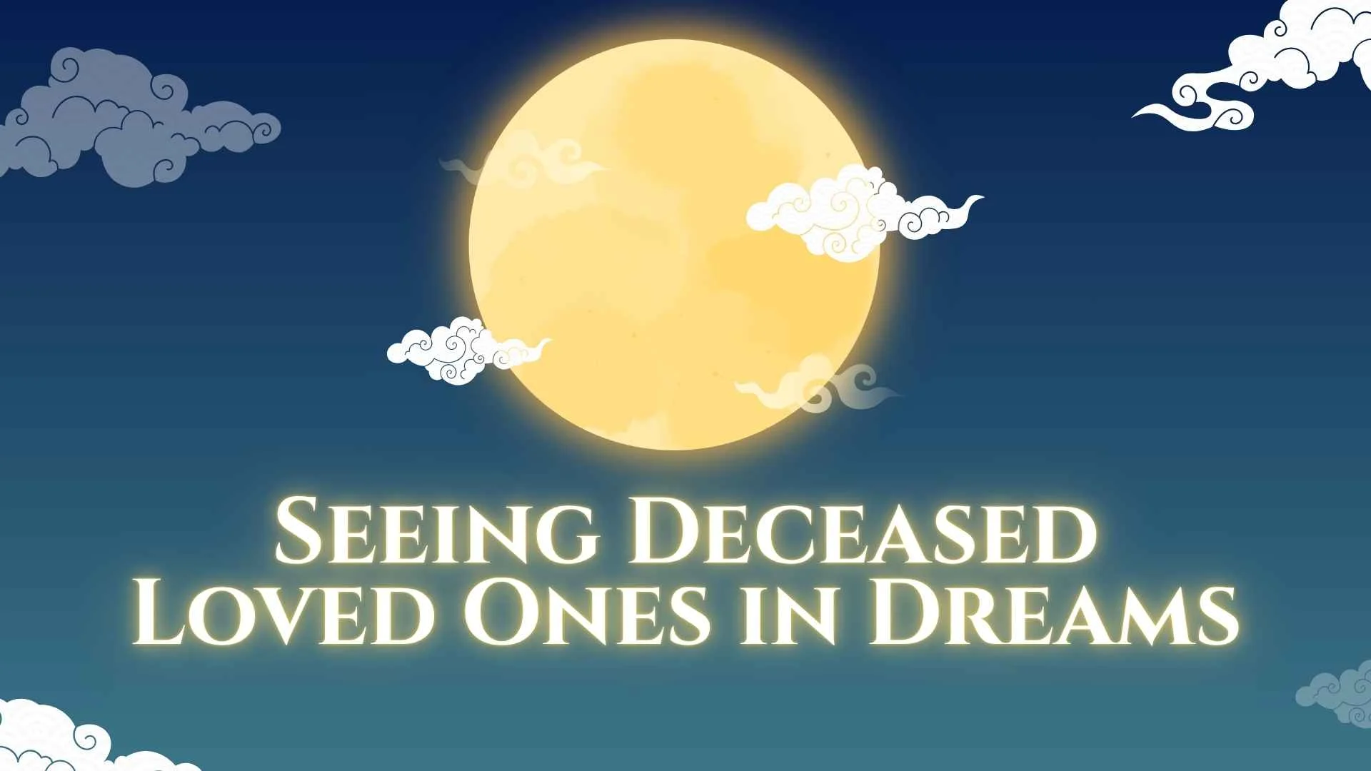 Seeing Deceased Loved Ones in Dreams| Spiritual, Biblical, Psychological, and Emotional Meanings