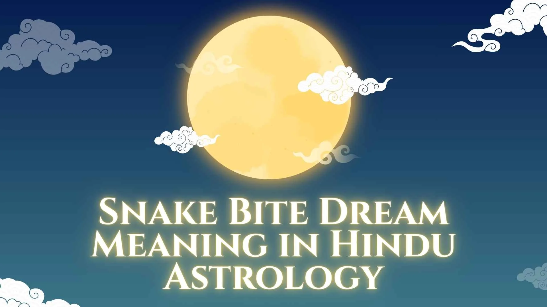 Snake Bite Dream Meaning in Hindu Astrology| Spiritual Symbolism, Karma, and Hidden Messages