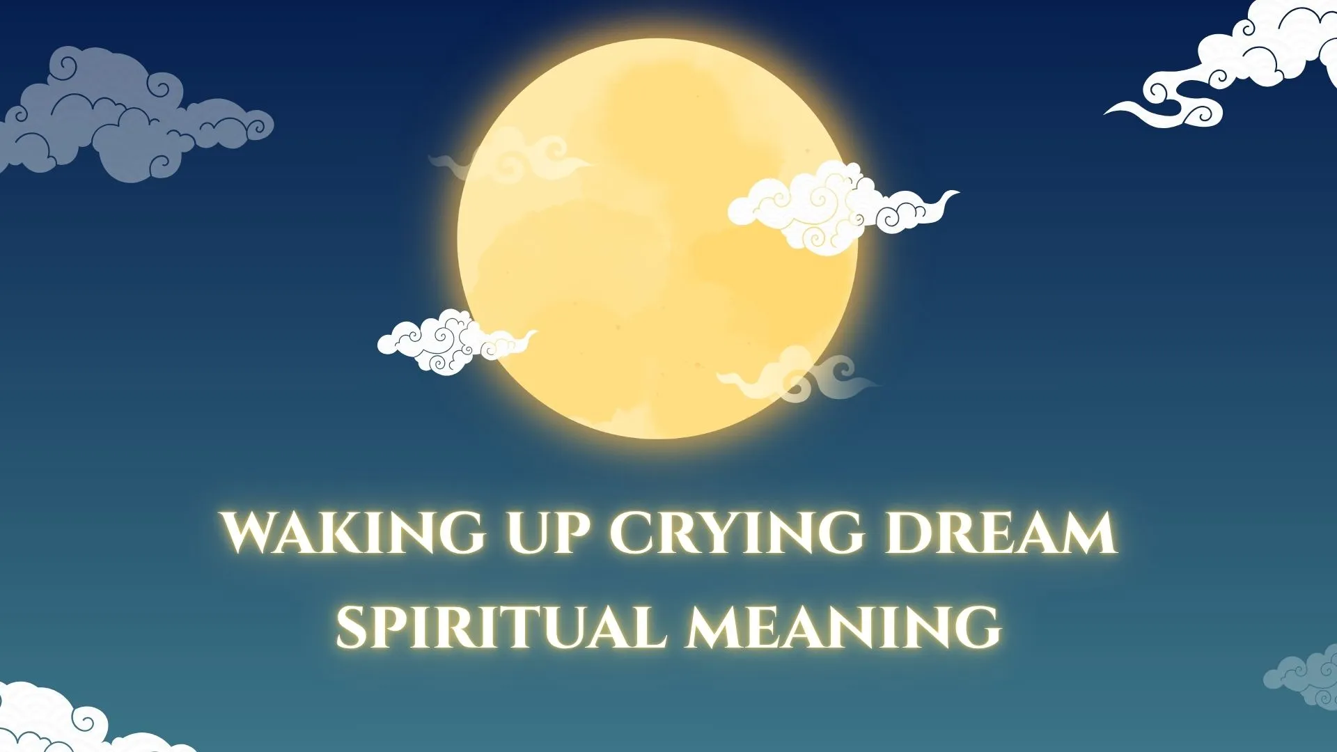 Waking Up Crying Dream Spiritual Meaning: Emotional, Biblical & Psychological Interpretation