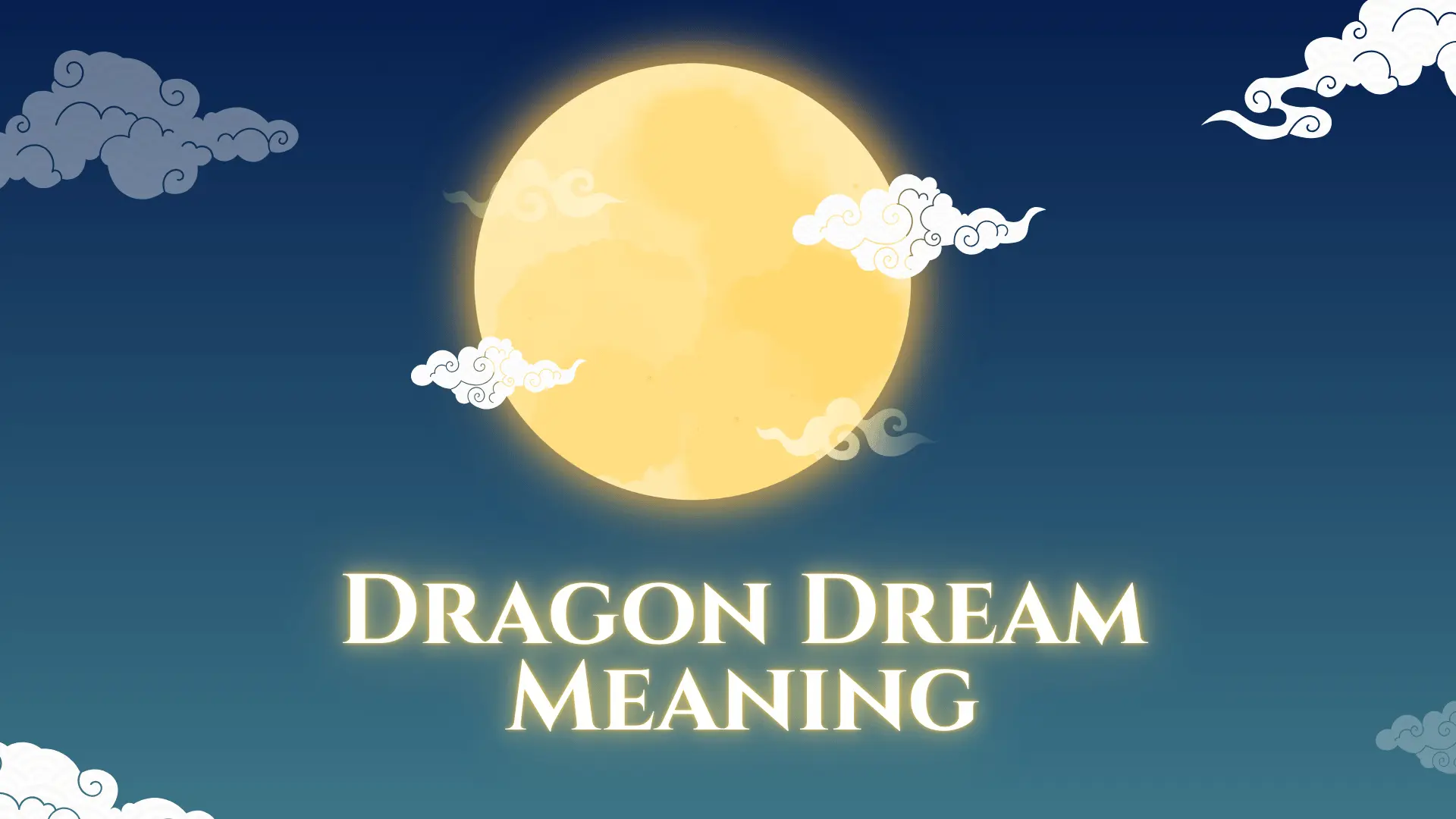 Dragon Dream Meaning| What Does It Mean When You Dream About a Dragon?