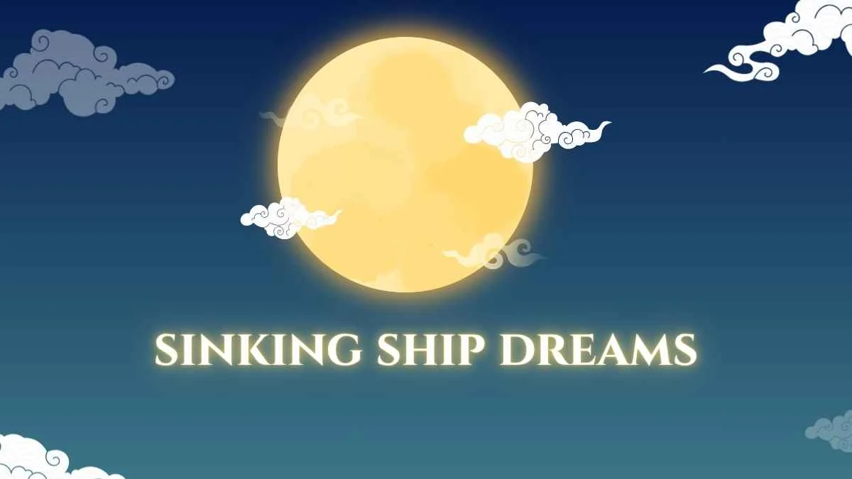 Sinking Ship Dreams: Meaning, Spiritual Symbolism, Psychology & Scenarios